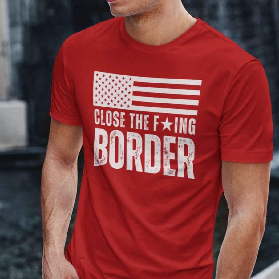 Men’s Close The F’ing Border American Flag Build A Wall T-Shirt for Men, Stop the Southern Invasion US Border Wall Border Patrol Shirt, MAGA Trump 2024 Secure the Border America FIrst Tshirt, Red, from Forging Freedom