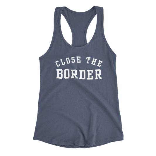 Close the Border Tank Top for Women, Southern Border Invasion Crisis, America First Secure the Border Tank Top, Indigo, from Forging Freedom Conservative