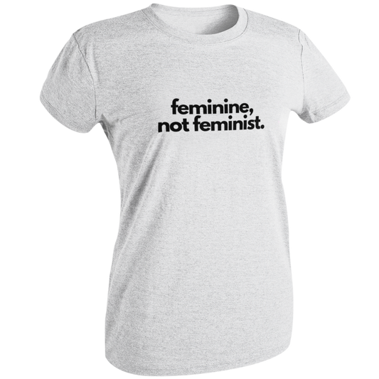 Feminine Not Feminist Shirt for Women, Traditional Family Homemaker Housewife Anti Feminism Shirt, Tradwife Shirt for Women, Ash, from Forging Freedom