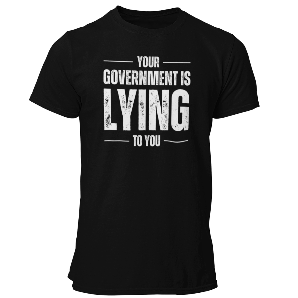 Your Government is Lying to You Shirt for Men Anti Government Conservative Libertarian Conspiracy Theorist Realist Pro Freedom Republican Patriotic Gift for Him Dad Husband Fathers Day Present Conspiracies Corruption Anti Establishment Black, from Forging Freedom