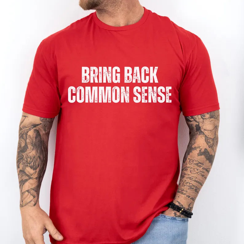 Bring Back Common Sense Shirt for Men Funny Political Sarcastic T-Shirt Election 2024 Make it Make Sense Campaign Tee MAGA Trump 2024 USA Conservative Republican Anti Biden FJB Elect Donald Keep America Great Triumph Vote Red Voting Felon Vance USA, Red, from Forging Freedom