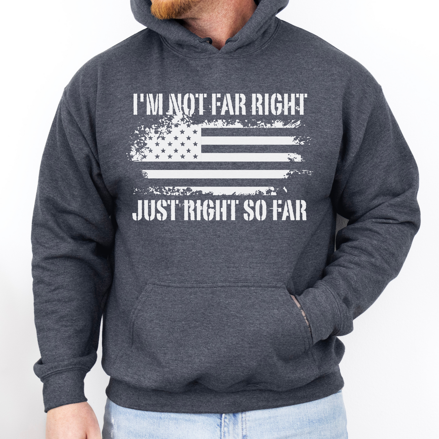 I'm Not Far Right Just Right So Far Conservative Hoodie for Men, Right Wing Sweatshirt, Vote Red Trump 2024 MAGA, Conspiracy Theorist Conspiracy Realist Hoodie, Conservative Republican Libertarian Hoodie, Dark Heather, from Forging Freedom