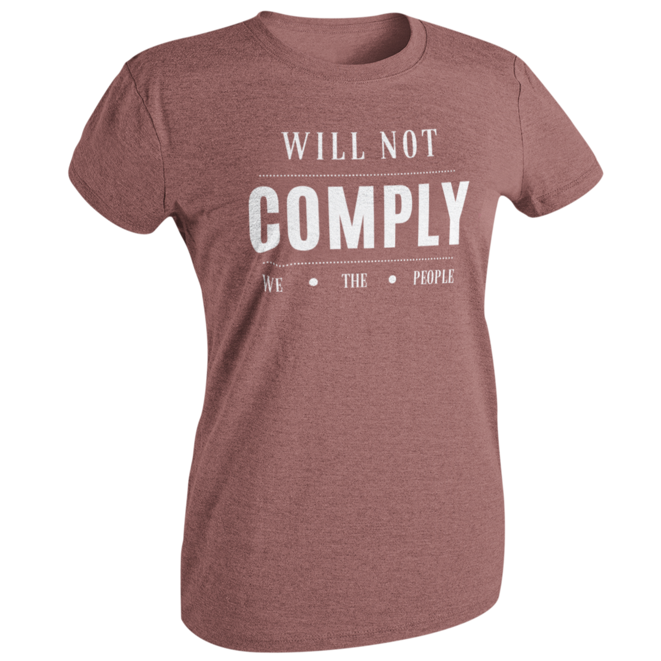 We The People Will Not Comply TShirt