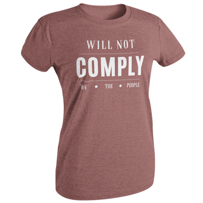 We The People Will Not Comply TShirt