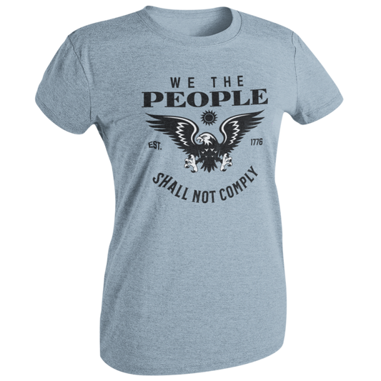 We The People Shall Not Comply Eagle 1776 TShirt