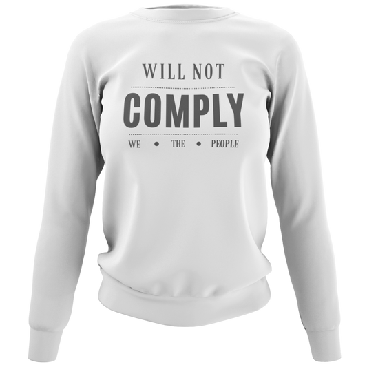 We the People Will Not Comply Sweatshirt