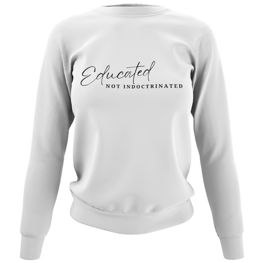 Educated Not Indoctrinated Script Sweatshirt