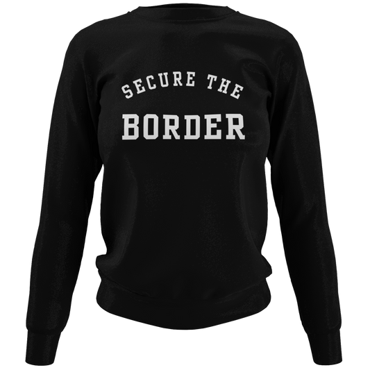 Secure the Border Sweatshirt