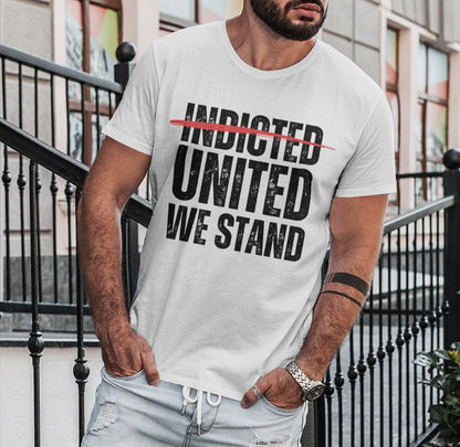 Indicted United We Stand Shirt for Men, Political Persecution Shirt, Will Not Comply with Tyranny, Arresting Political Opponents, Stand Up Against Tyranny Shirt for Men, White, from Forging Freedom