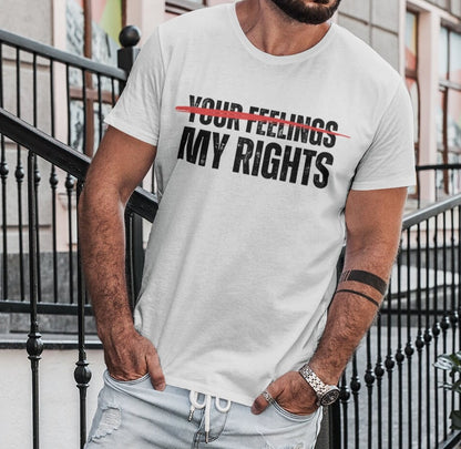 Men's My Rights Don't End Where Your Feelings Begin T-Shirt, Rights Over Feelings Shirt, Pro Freedom Conservative Shirt, White, From Forging Freedom