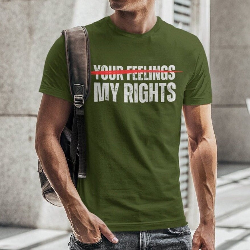 Men's My Rights Don't End Where Your Feelings Begin T-Shirt, Rights Over Feelings Shirt, Pro Freedom Conservative Shirt, Military Green, From Forging Freedom