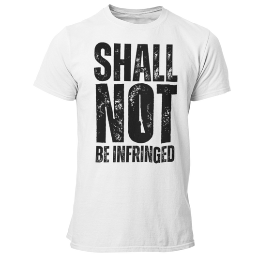 Shall Not Be Infringed Rifle TShirt Second Amendment 2A Apparel