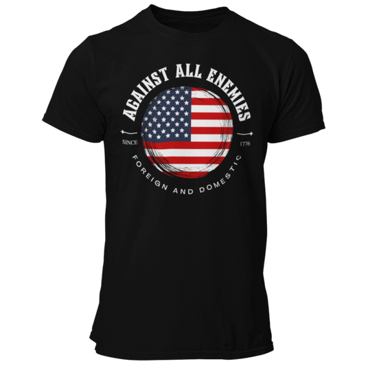 Against All Enemies Foreign and Domestic Flag Tshirt