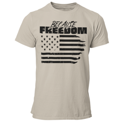 Because Freedom Flag Distressed TShirt