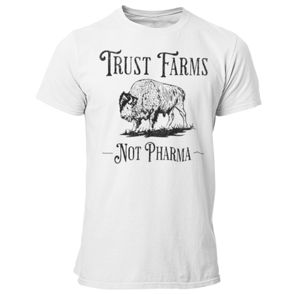 Men's Trust Farms Not Pharma T-Shirt