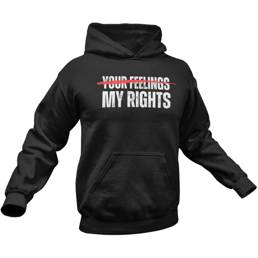 My Rights Not Your Feelings Hoodie