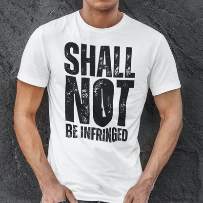 Men's Shall Not Be Infringed Tshirt, 2A, Second Amendment, Right to Bear Arms Shirt, We The People, White with Black Text, from Forging Freedom