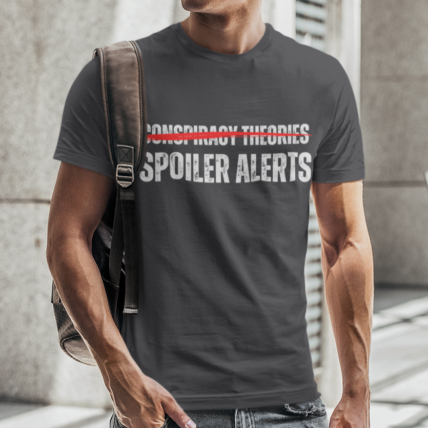 Conspiracy Theories Are Just Spoiler Alerts, Conspiracy Realist, We The PeopleWill Not Comply, Medical Freedom Shirt, Pro 2A, Conservative Libertarian Shirt, Charcoal Gray, From Forging Freedom