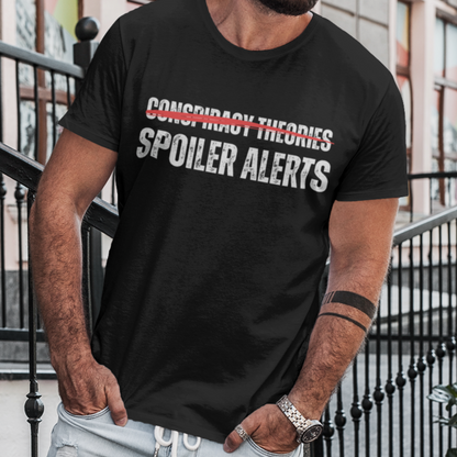 Conspiracy Theories Are Just Spoiler Alerts, Conspiracy Realist, We The PeopleWill Not Comply, Medical Freedom Shirt, Pro 2A, Conservative Libertarian Shirt, Black, From Forging Freedom